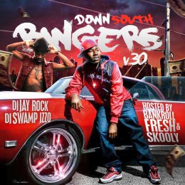 Down South Bangers 30 (Hosted By Bankroll Fresh,Skooly)
